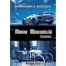 Makine Mühendisliği Tasarımı / Muharrem E. Boğoçlu