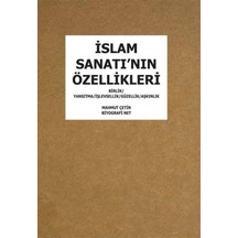 İslam Sanatı'nın Özellikleri  - Mahmut Çetin  - Biyografi.Net