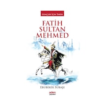 Fatih Sultan Mehmed-Gençler için Ta - Ebubekir Subaşı - Aden Yayınevi