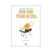 Sezgin DİNÇ Yeni Başlayanlar İçin Adım Adım Piyano Metodu 1