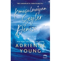 Konuşulmayan Şeyler Denizi / Adrienne Young
