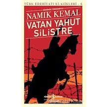 Vatan Yahut Silistre - Türk Edebiyatı Klasikleri 6 - Namık Kemal
