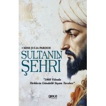 Sultanın Şehri - 1860 Yılında Türklerin Gündelik Yaşam Tarzları