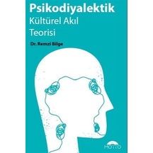 Psikodiyalektik Kültürel Akıl Teorisi - Remzi Bilge - Motto Yayınları