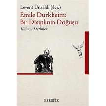Emile Durkheim : Bir Disiplinin Doğuşu / Emile Durkheim