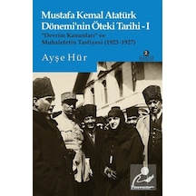 Mustafa Kemal Atatürk Dönemi'Nin Öteki Tarihi 1 / Ayşe Hür 9789750408274