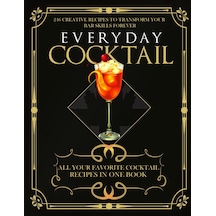 Everyday Cocktail: 246 Of Your Favorite Cocktail Recipes İn One Book