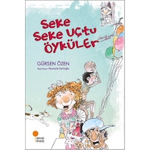 Seke Seke Uçtu Öyküler - Gürsen Özen