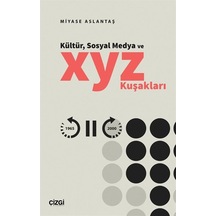 Kültür, Sosyal Medya Ve X, Y, Z Kuşakları / Miyase Aslantaş