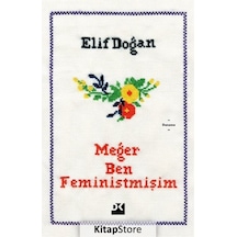 Meğer Ben Feministmişim - Elif Doğan - Doğan Kitap