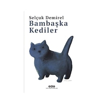 Bambaşka Kediler - Selçuk Demirel - Yapı Kredi Yayınları