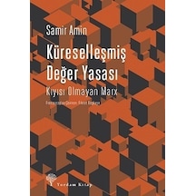 Küreselleşmiş Değer Yasası-Kıyısı Olmayan Marx - Samir Amin - Yordam Kitap