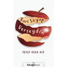 Kitapstore Bari Soyup Verseydin / Yusuf Reha Alp