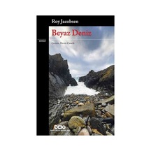 Deniz Ve Doğa Üzerine Roman - Beyaz Deniz'in Sırları