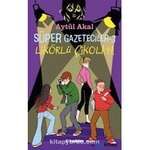 Süper Gazeteciler 3 : Likörlü Çikolata