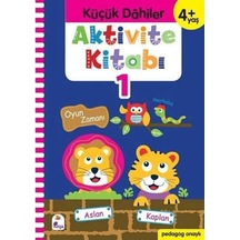 Aktivite Kitabı 1 - Küçük Dahiler 4+yaş: Pedagog Onaylı
