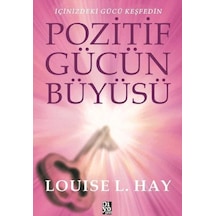 Pozitif Gücün Büyüsü - İçinizdeki Gücü Keşfedin - Qhdh-612253
