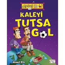 Kaleyi Tutsa Gol - Ahmet Efe - Eğlenceli Bilgi