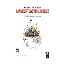 Neden ve Nasıl Mankurtlaştırılıyoruz - İkram Çınar - IQ Kültür Sanat Yayıncılık