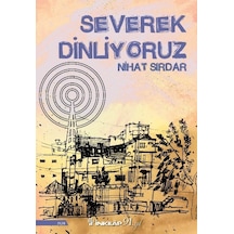 Severek Dinliyoruz - Nihat Sırdar - İnkılap Kitabevi