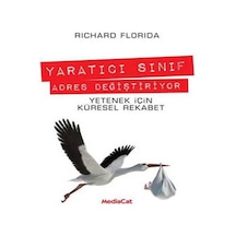 Yaratıcı Sınıf Adres Değiştiriyor - Richard Florida - MediaCat Yayıncılık