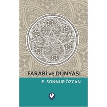 Farabi Ve Dünyası / Emine Sonnur Özcan