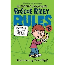 Roscoe Riley Rules 6: Never Walk İn Shoes That Talk 9780062392534