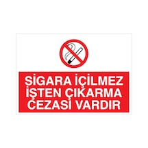 Sigara İçilmez İşten Çıkarma Cezası Vardır Uyarı Tabelası - 35x50 Alüminyum Kompozit Panel - Sig18