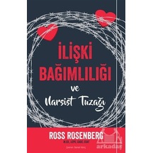 İlişki Bağımlılığı Ve Narsist Tuzağı - Ross Rosenberg