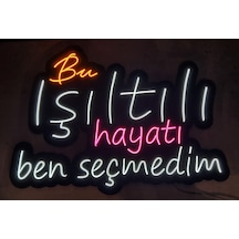 Bu Işıltılı Hayatı Ben Seçmedim Yazılı Neon Led Duvar AydınlatmasI
