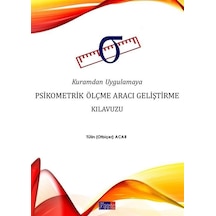Kuramdan Uygulamaya Psikometrik Ölçme Aracı Geliştirme Kılavuz...