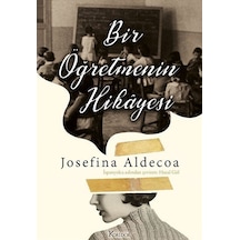 Bir Öğretmenin Hikayesi - Josefine Aldecoa - Koridor Yayıncılık
