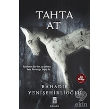 Tahta At/Bahadır Yenişehirlioğlu