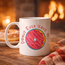 Donut Ever Leave Me Yazılı Sevimli Tasarım Porselen Kupa Model 22 Çok Renkli