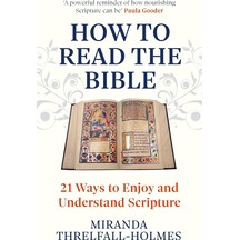 How To Read The Bible: 21 Ways To Enjoy And Understand Scripture
