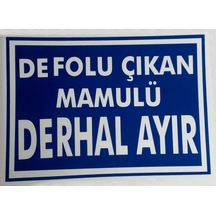 Lorex Defolu Çıkan Mamulü Derhal Ayır Pvc Uyarı Ikaz Levhası