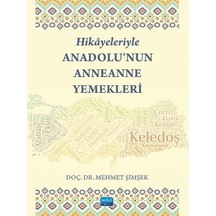 Hikâyeleriyle Anadolu Nun Anneanne Yemekleri