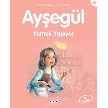 Ayşegül 8-Yemek Yapıyor - Gilbert Delahaye -  Marcel Marlier - Yapı Kredi Yayınları