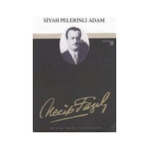 Siyah Pelerinli AdamTiyatro Eserleri: 7 - Necip Fazıl Kısakürek - Büyük Doğu Yayınları