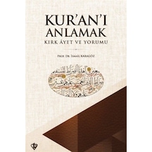 Kur'an'ı Anlamak Kırk Ayet ve Yorumu - İsmail Karagöz - Türkiye Diyanet Vakfı Yayınları