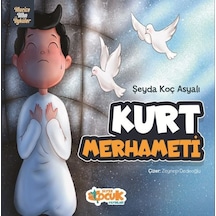 Kurt Merhameti - Mucize Altın Öyküler - Şeyda Koç Asyalı - Siyer Yayınları