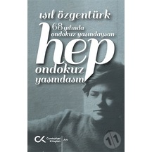 68 Yılında Ondokuz Yaşındaysan Hep Ondokuz Yaşındasın - Işıl Özgentürk - Cumhuriyet Kitapları