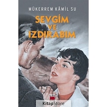 Sevgim ve Izdırabım - Mükerrem Kâmil Su - Elips Kitapları