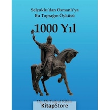 1000 Yıl - Selçuklu'dan Osmanlı'ya Bu Toprağın Öyküsü- Boyut Yayın Grubu
