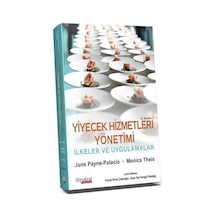Yiyecek Hizmetleri Yönetimi İlkeler ve Uygulamalar / JJune Payne Palacio, Monica Theis