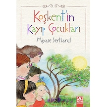 Koşkent'in Kayıp Çocukları - Miyase Sertbarut - Altın Kitaplar