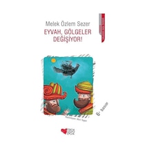 Eyvah Gölgeler Değişiyor! - Melek Özlem Sezer - Can Çocuk Yayınları