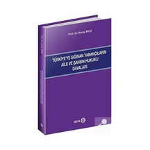 Türkiyeye Sığınan Yabancıların Aile ve Şahsın Hukuku Davaları - Nuray Ekşi - Beta Yayınları