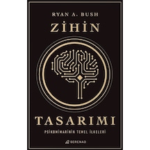 Zihin Tasarımı: Psikomimarinin Temel İlkeleri - Ryan A Bush - Serenad