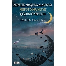 Alevilik Araştırmalarında Metot Sorunu ve Çözüm Önerileri - Caner Işık - Ozan Yayıncılık